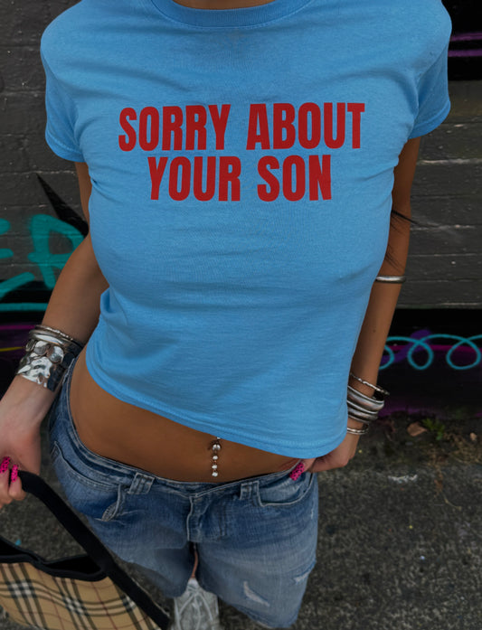 SORRY ABOUT YOUR SON