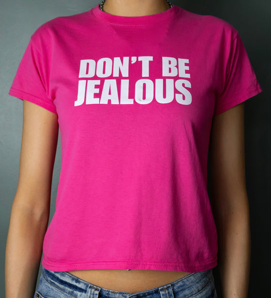 DON'T BE JEALOUS