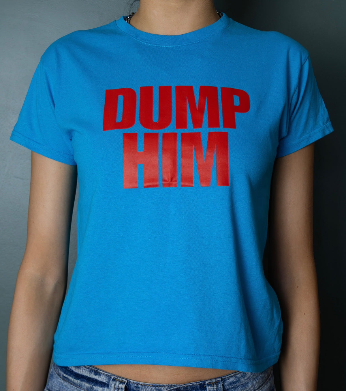 DUMP HIM